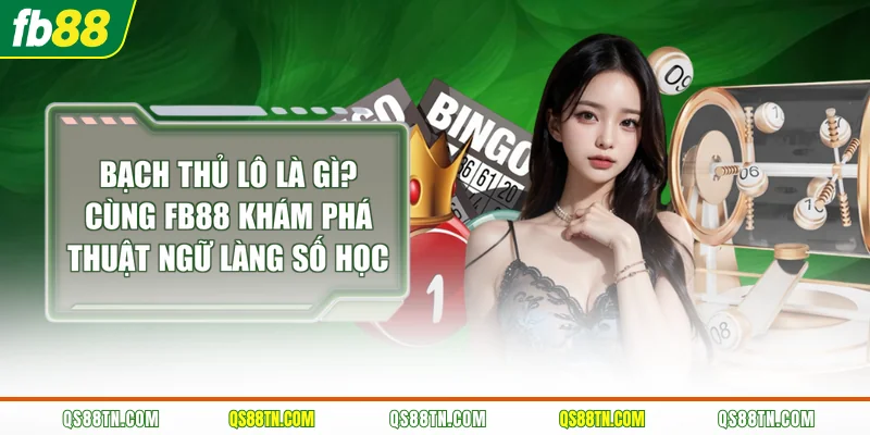 Bạch Thủ Lô Là Gì
