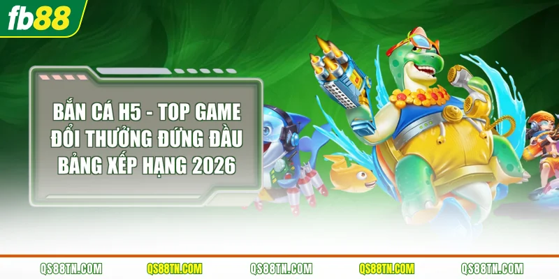 Bắn Cá H5
