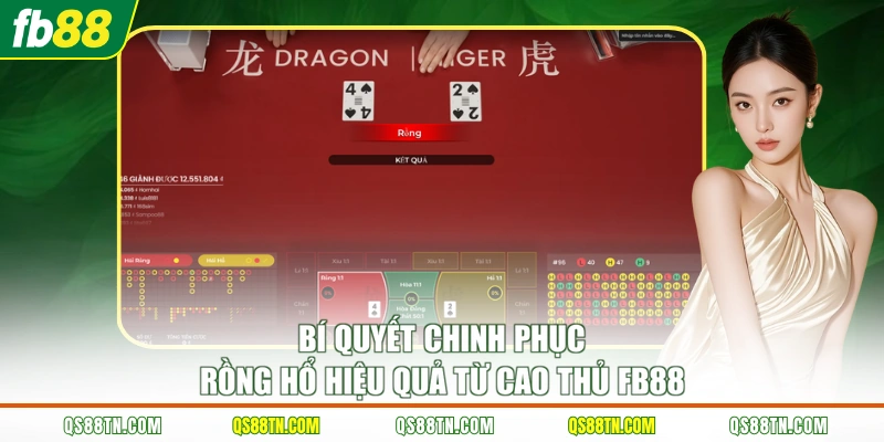Bí quyết chinh phục Rồng Hổ hiệu quả từ cao thủ FB88  