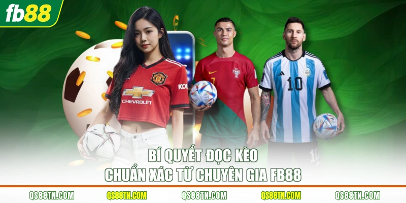 Bí quyết đọc kèo chuẩn xác từ chuyên gia FB88