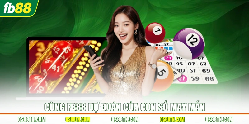 Cùng FB88 dự đoán của con số may mắn
