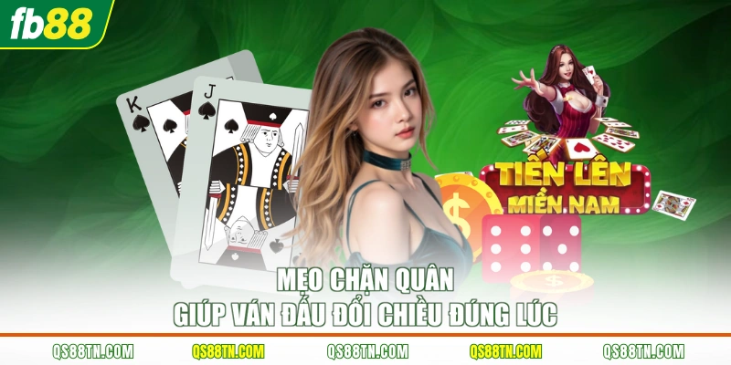 Mẹo chặn quân giúp ván đấu đổi chiều đúng lúc 